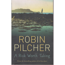 A Risk Worth Taking : Robin Pilcher