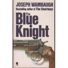 The Blue Knight : Joseph Wambaugh
