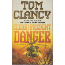 Clear and Present Danger (Jack Ryan #5) : Tom Clancy