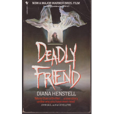 Deadly Friend : Diana Henstell