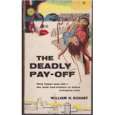The Deadly Pay-Off : William H. Duhart
