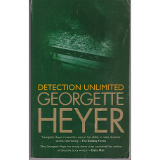Detection Unlimited (Inspectors Hannasyde & Hemingway #8) : Georgette Heyer