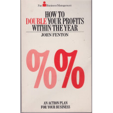 How to Double Your Profits Within The Year : John Fenton