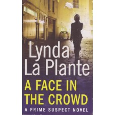 A Face in the Crowd (Prime Suspect #02) : Lynda La Plante