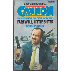 Farewell, Little Sister (Cannon #8) : Douglas Enefer
