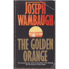 The Golden Orange : Joseph Wambaugh