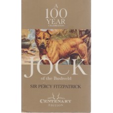 Jock of the Bushveld: A Hundred Year Celebration (Limited Centenary Edition)