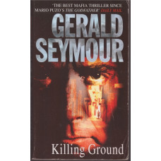 Killing Ground : Gerald Seymour