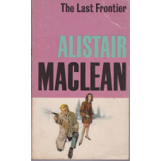 The Last Frontier : Alistair MacLean