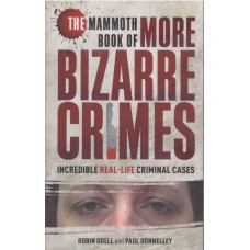 The Mammoth Book of More Bizarre Crimes