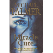 Miracle Cure : Michael Palmer