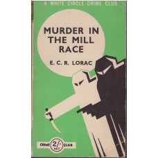 Murder in the Mill-Race (Robert MacDonald #37 : White Circle Crime Club #283) : E.C.R. Lorac