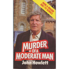 Murder of a Moderate Man : John Howlett