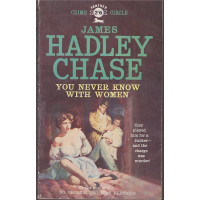 You Never Know with Women : James Hadley Chase