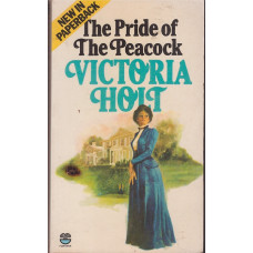 The Pride of the Peacock : Victoria Holt