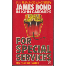 For Special Services (John Gardner's Bond #2) : John Gardner