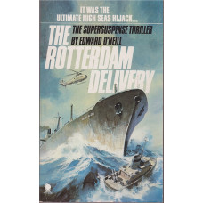 The Rotterdam Delivery : Edward A. O'Neill