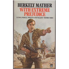 With Extreme Prejudice : Berkely Mather